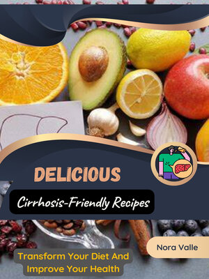 cover image of Delicious Cirrhosis-Friendly Recipes